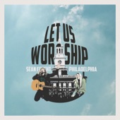 Let Us Worship - Philadelphia artwork