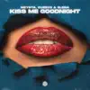 Stream & download Kiss Me Goodnight - Single