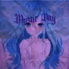 Mystic Day - Single album lyrics, reviews, download