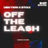 Off the Leash (feat. Stixx) - Single album lyrics, reviews, download