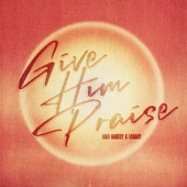 Give Him Praise artwork