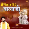 Rog Kat Diye Balaji - Single album lyrics, reviews, download