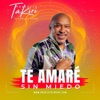 Te Amaré Sin Miedo - Single