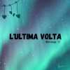 L'ultima volta - Single