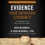 Evidence That Demands a Verdict: Life-Changing Truth for a Skeptical World (Unabridged)
