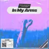 In My Arms - Single album lyrics, reviews, download