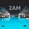 2AM (feat. Jahmere) - MBK Richy lyrics