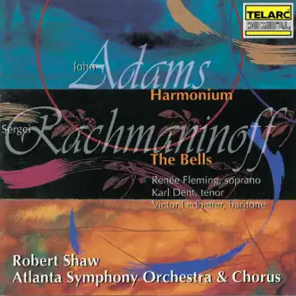 Rachmaninoff: The Bells, Op. 35 - Adams: Harmonium by Robert Shaw & Atlanta Symphony Orchestra album reviews, ratings, credits