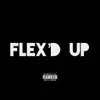 Flex’d Up - Single album lyrics, reviews, download