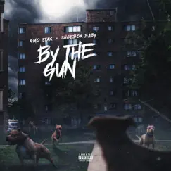By the Gun - Single by GMO Stax & Shoebox Baby album reviews, ratings, credits