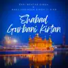 Shabad Gurbani Kirtan album lyrics, reviews, download