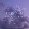 Butterflies (I Can't Think) - Single album lyrics, reviews, download