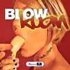 Blow (feat. J'Kyun) song lyrics