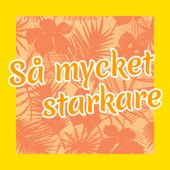 Så mycket starkare artwork