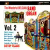 The Wonderful Belgian Band Organ Vol. 2 (2022 Remastered Version) album lyrics, reviews, download