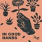 In Good Hands artwork