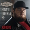 How It Oughta Be (Acoustic) - EP