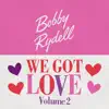 We Got Love Volume 2 - EP album lyrics, reviews, download