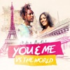 You & Me Vs the World - Single