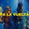 Pa La Vuelta - Single album lyrics, reviews, download