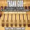 Thank God (Originally Performed by Kane Brown and Katelyn Brown) [Instrumental Version] song lyrics