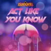 Act Like You Know - Single