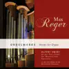 Stream & download Max Reger: Orgelwerke (Works for organ)