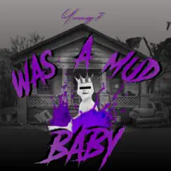 Was a Mud Baby - Single by Yvng 7 album reviews, ratings, credits