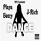 Dance (feat. J-Rich) - Playa Beezy lyrics