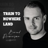 Train To Nowhere Land - Single