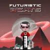 Futuristic Beats album lyrics, reviews, download
