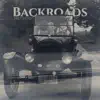 Backroads - Single album lyrics, reviews, download