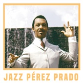 Pérez Prado - Caliente Jazz