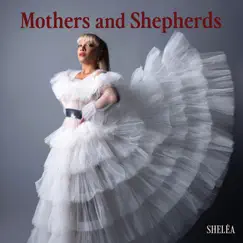 Mothers and Shepherds (feat. The Aeolians of Oakwood University) - Single by Sheléa album reviews, ratings, credits