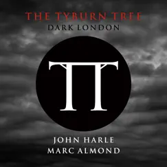 The Tyburn Tree - Dark London by John Harle & Marc Almond album reviews, ratings, credits
