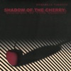 Shadow of the Cherry