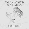 Anlamazsınız Sevdadan - Single