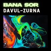 Bana Sor Davul Zurna artwork