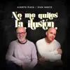 No Me Quites La Ilusión - Single album lyrics, reviews, download