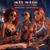 All Nite by DJ E-Feezy, Kamaiyah, City Girls, Renni Rucci