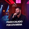 Pago Calado / Foi Covardia (Belluco In Goiânia) [Ao Vivo] - Single