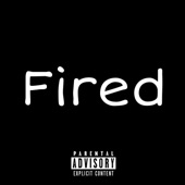 Young Cipher - Fired