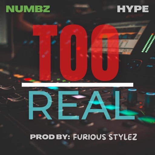 Too Real by Numbz & Furious Stylez, Hype