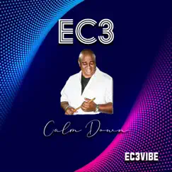 Calm Down - Single by Ec3 album reviews, ratings, credits