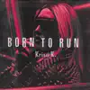 Born to Run - Single album lyrics, reviews, download