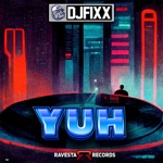 DJ Fixx - Yuh