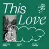 This Love - Single album lyrics, reviews, download