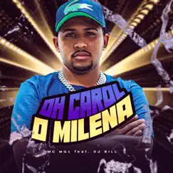 Oh Carol, Oh Milena (feat. DJ Bill) - Single by MC MG1 album reviews, ratings, credits