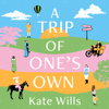 A Trip of One's Own - Kate Wills