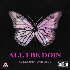All I Be Doin - Single by Ashley Brinton album reviews, ratings, credits